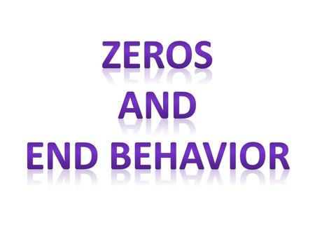 The “zero” of a function is just the value at which a function touches the x-axis.