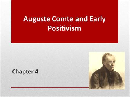 Auguste Comte and Early Positivism