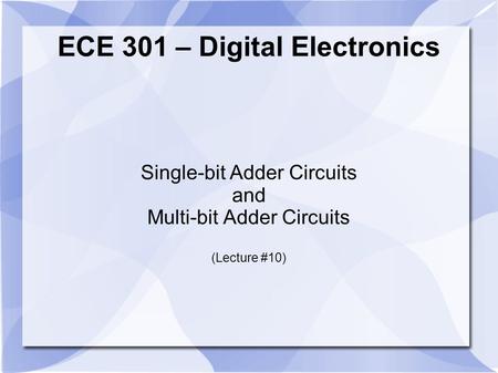 ECE 301 – Digital Electronics