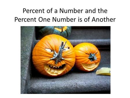 Percent of a Number and the Percent One Number is of Another