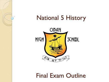 National 5 History Final Exam Outline.