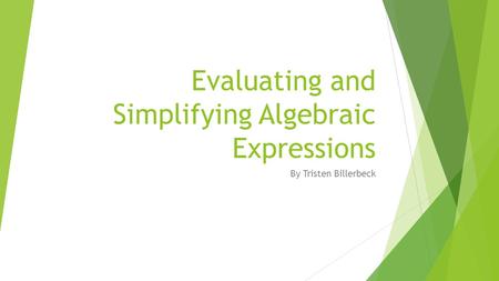 Evaluating and Simplifying Algebraic Expressions