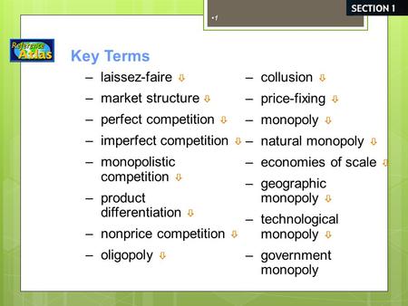 Key Terms laissez-faire  collusion  price-fixing  monopoly 