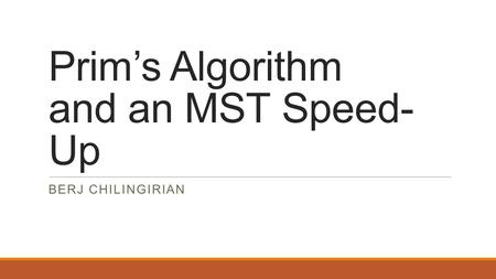 Prim’s Algorithm and an MST Speed-Up