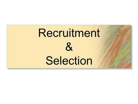 Recruitment & Selection