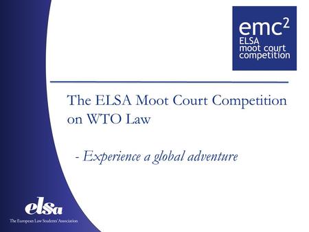 The ELSA Moot Court Competition on WTO Law