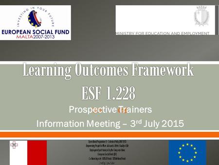  Prospective Trainers Information Meeting – 3 rd July 2015.