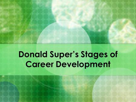 Donald Super’s Stages of Career Development