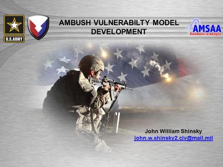 1 AMBUSH VULNERABILTY MODEL DEVELOPMENT John William Shinsky