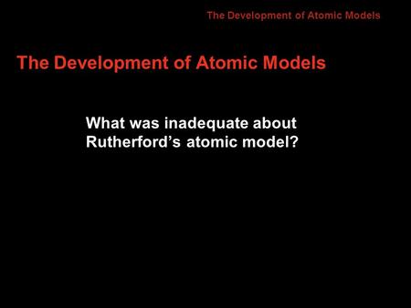 The Development of Atomic Models