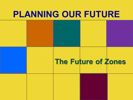 PLANNING OUR FUTURE The Future of Zones. Planning Our Future Sessions How to serve NA’s needs and plan for the WSC’s future No decisions were made at.