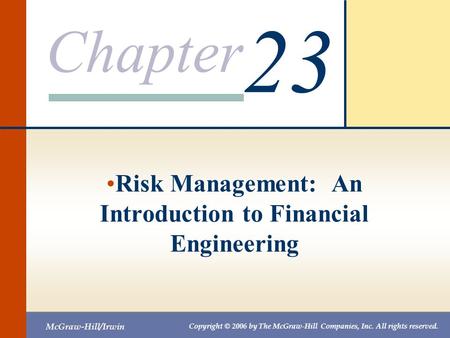 Risk Management: An Introduction to Financial Engineering