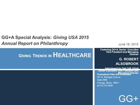 Page 1 GG+ A Grenzebach Glier and Associates 401 N. Michigan Avenue Suite 2800 Chicago, Illinois 60611 tel 312.372.4040 G IVING T RENDS IN H EALTHCARE.