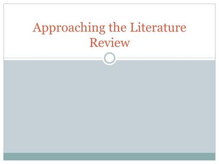 Approaching the Literature Review. ‘A researcher cannot perform significant research without first understanding the literature in the field’ (Boote and.