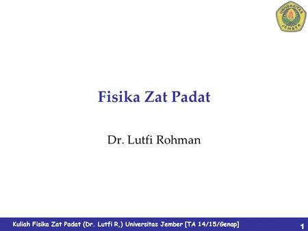 Fisika Zat Padat Dr. Lutfi Rohman.