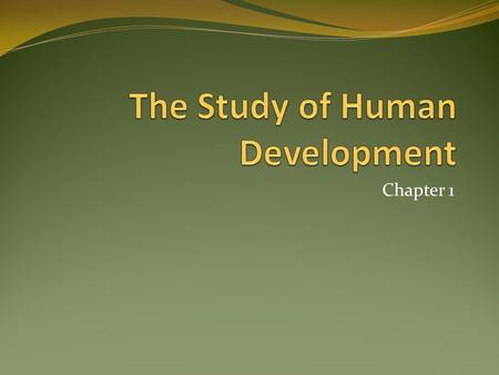 The Study of Human Development