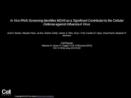 In Vivo RNAi Screening Identifies MDA5 as a Significant Contributor to the Cellular Defense against Influenza A Virus Asiel A. Benitez, Maryline Panis,