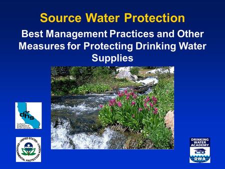 Source Water Protection Best Management Practices and Other Measures for Protecting Drinking Water Supplies.