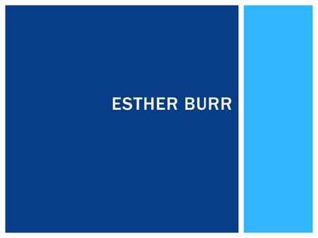 Esther Burr.