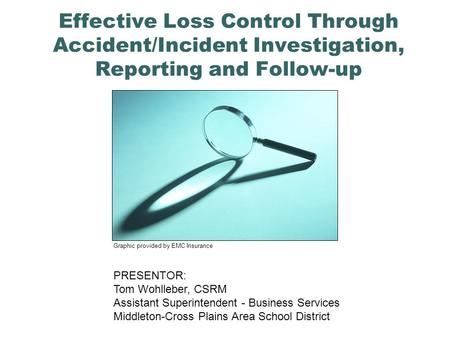 Graphic provided by EMC Insurance PRESENTOR: Tom Wohlleber, CSRM