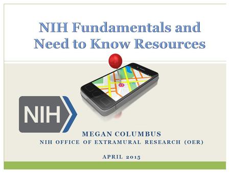 MEGAN COLUMBUS NIH OFFICE OF EXTRAMURAL RESEARCH (OER) APRIL 2015.