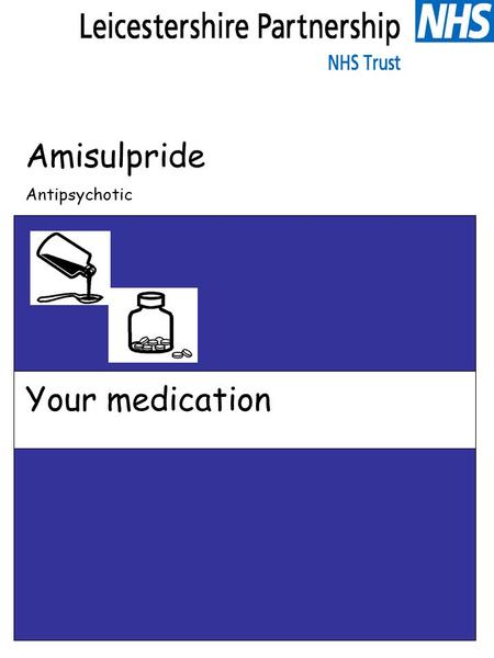 Amisulpride Antipsychotic Your medication. Amisulpride What is this leaflet for? This leaflet is to help you understand more about your medicine. Your.