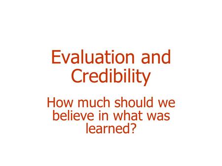 Evaluation and Credibility