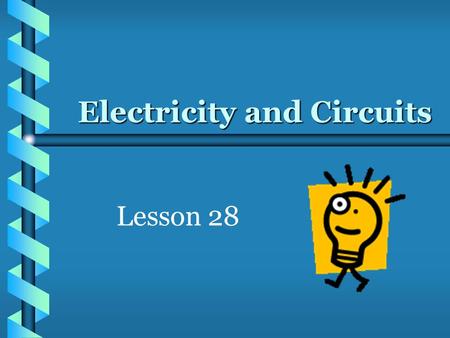 Electricity and Circuits