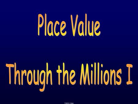 © 2007 M. Tallman. 1 Ones © 2007 M. Tallman 01 Ones Tens 1.