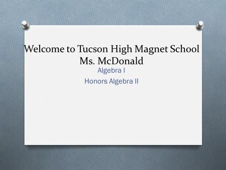 Welcome to Tucson High Magnet School Ms. McDonald