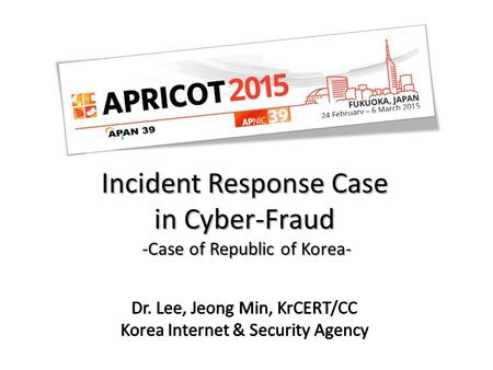 Incident Response Case in Cyber-Fraud -Case of Republic of Korea-