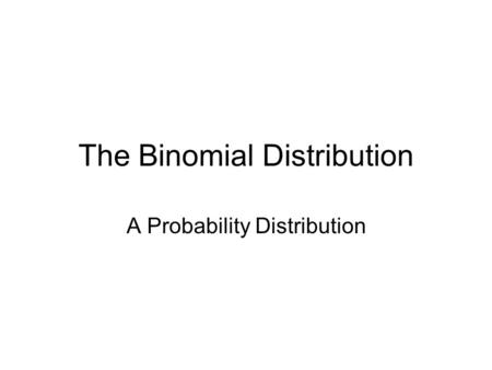 The Binomial Distribution