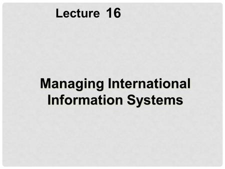 Managing International Information Systems