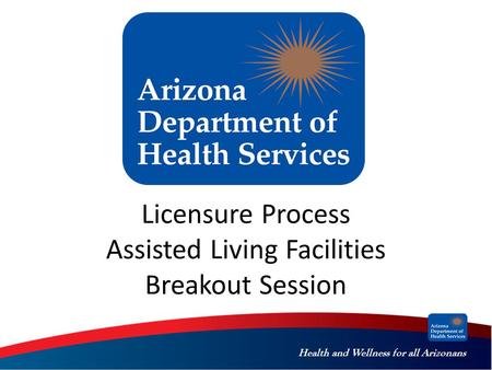 Licensure Process Assisted Living Facilities Breakout Session