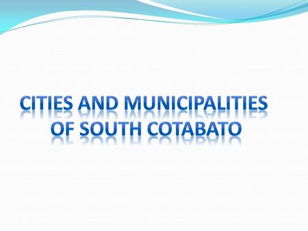 Banga 538,086 GeneraL Santos City 158,273 Koronadal City 44,635 Polomolok 138,273 Surallah 76,035 Tampakan 36,254 Tantangan 40,461 T'Boli 79,175 Tupi.