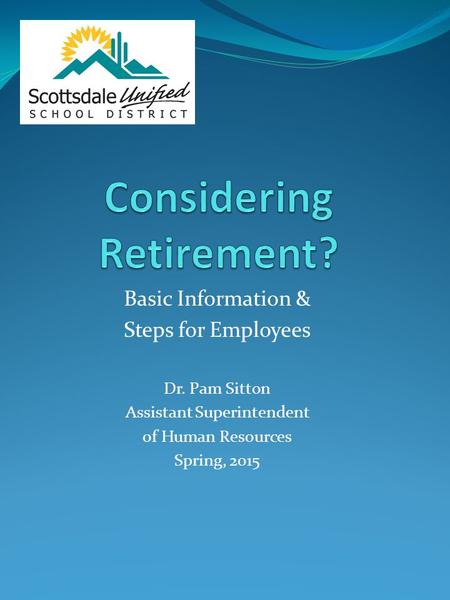 Basic Information & Steps for Employees Dr. Pam Sitton Assistant Superintendent of Human Resources Spring, 2015.