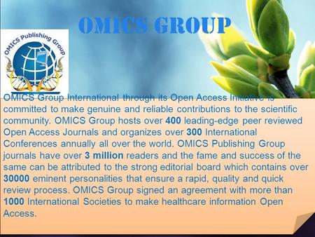 OMICS Group Contact us at: OMICS Group International through its Open Access Initiative is committed to make genuine and.