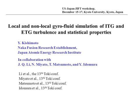 Y. Kishimoto Naka Fusion Research Establishment, Japan Atomic Energy Research Institute US-Japan JIFT workshop, December 15-17, Kyoto University, Kyoto,