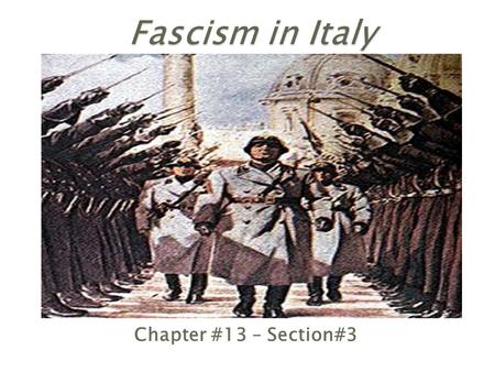 Chapter #13 – Section#3.  Benito Mussolini built the first totalitarian state, a one-party dictatorship that attempts to regulate every aspect of the.