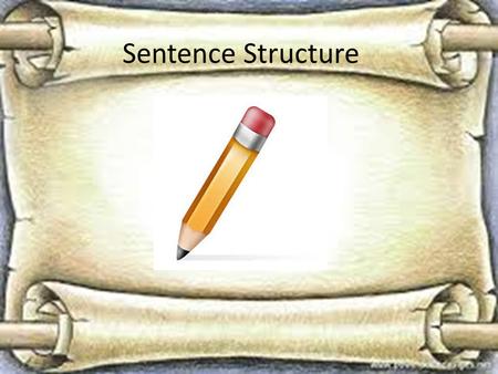 Sentence Structure.