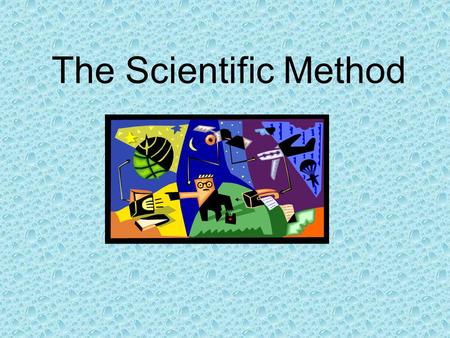 The Scientific Method.