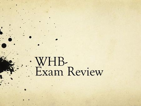 WHB- Exam Review.