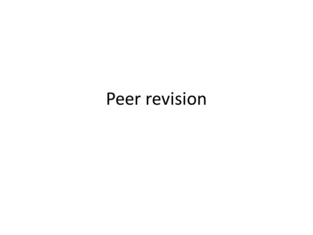 Peer revision. Initial Reaction Read the entire essay. Do not mark anything on the paper. At the end of the paper, comment on your initial response to.