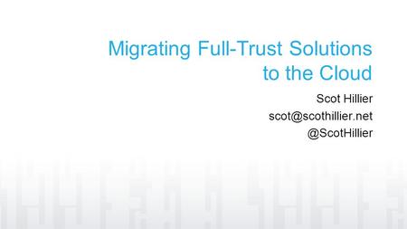 Migrating Full-Trust Solutions to the Cloud Scot