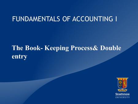 FUNDAMENTALS OF ACCOUNTING I