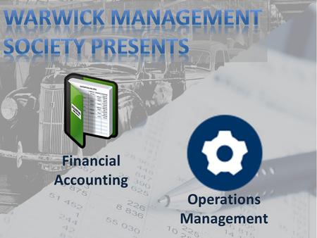 Operations Management Financial Accounting. Tom Gandeborn 2 nd Year International Management Student 74% In Group Presentation 81% in Exam.