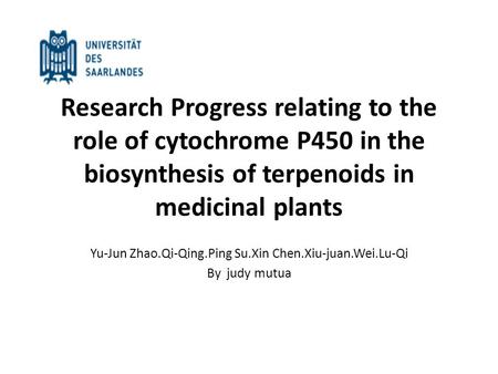 Research Progress relating to the role of cytochrome P450 in the biosynthesis of terpenoids in medicinal plants Yu-Jun Zhao.Qi-Qing.Ping Su.Xin Chen.Xiu-juan.Wei.Lu-Qi.