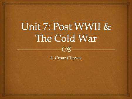 4. Cesar Chavez.   SWBAT assess the writings of Cesar Chavez and describe the poor working conditions of migrants workers in the California fruit fields.