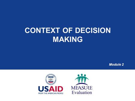 CONTEXT OF DECISION MAKING Module 2. PART 1: DETERMINANTS OF DDU.