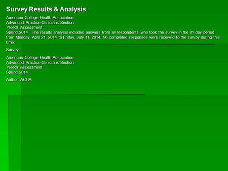 Survey Results & Analysis American College Health Association Advanced Practice Clinicians Section Needs Assessment Spring 2014. The results analysis includes.